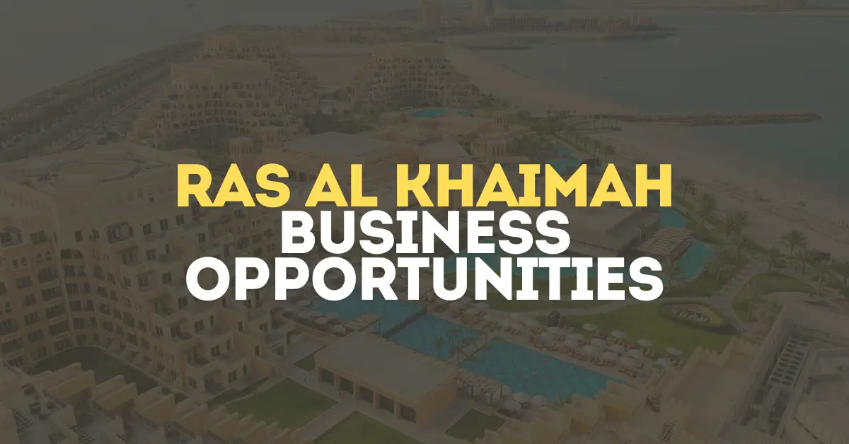 Ras Al Khaimah Business Opportunities