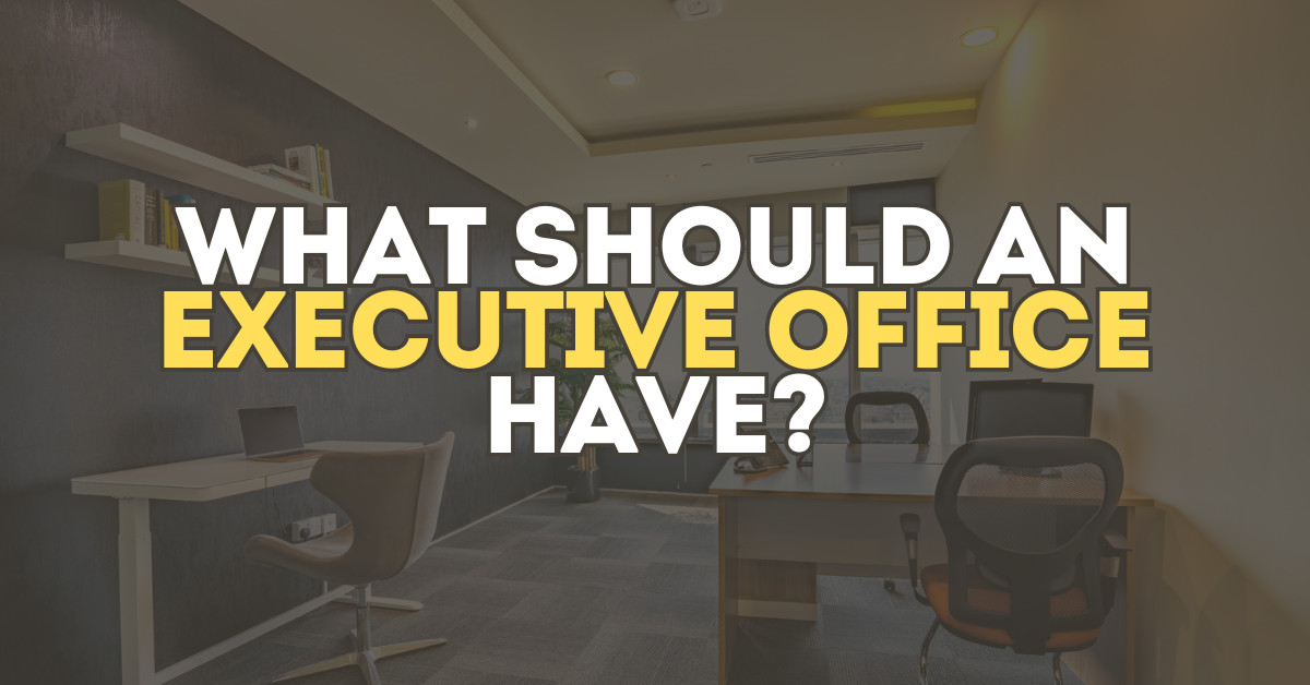 What should an executive office have